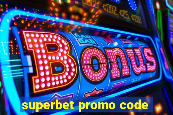 superbet promo code